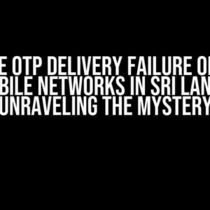 Firebase OTP Delivery Failure on Dialog Mobile Networks in Sri Lanka: Unraveling the Mystery