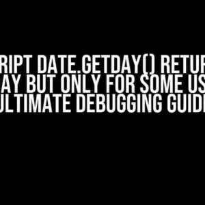 JavaScript Date.getDay() Returns the Wrong Day but Only for Some Users: The Ultimate Debugging Guide