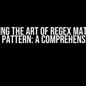 Mastering the Art of Regex Match with the Last Pattern: A Comprehensive Guide