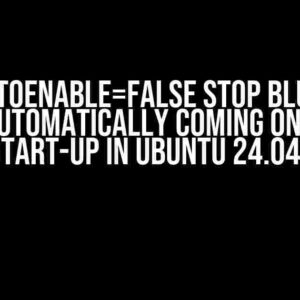 Will AutoEnable=false stop Bluetooth from automatically coming on during start-up in Ubuntu 24.04?